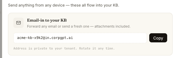 CorpGPT Email-in panel — a private inbox address like acme-kb-x9k2@in.corpgpt.ai. Forward any email and attachments flow straight into your KB.